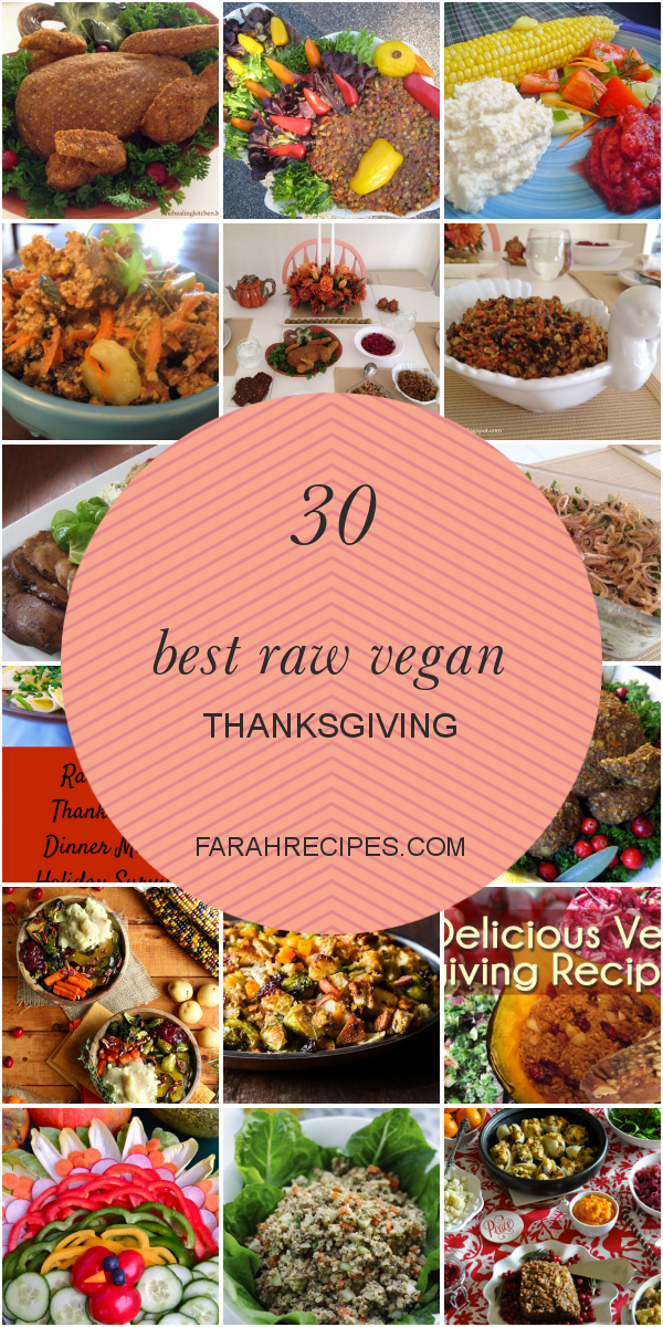 30 Best Raw Vegan Thanksgiving - Most Popular Ideas of All Time